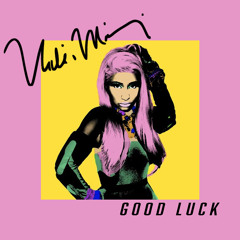Good Luck - Nicki Minaj