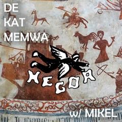 De Kat Memwa #47 w/ Mikel (Hegoa Records)