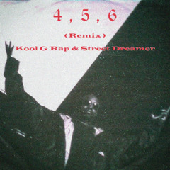 Kool G Rap - 4,5,6 (Street Dreamer Remix)