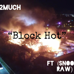 Do2Much x “Block Hot” FT Snootie Raw