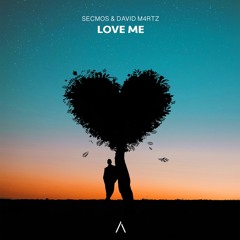 SECMOS & David M4rtz - Love Me
