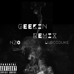 geekin remix (ft.luboiduke)