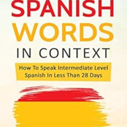 Read KINDLE 📍 1001 Top Spanish Words In Context: How To Speak Intermediate Level Spa