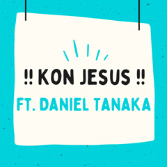 !!Kon Jesus!! (ft. Daniel Tanaka) (I Speak Jesus- Marshallese Version)