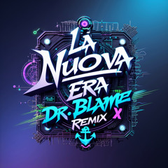 La Nuova Era (DR. BLAME remix)