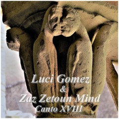 Luci Gomez & Zaz Zetoun Mind - Canto XVIII