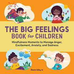 [VIEW] EBOOK 📬 The Big Feelings Book for Children: Mindfulness Moments to Manage Ang