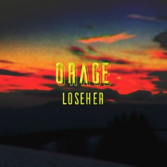 ORAGE || LoseHer - First Single