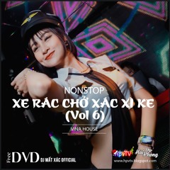 Nonstop 2021 Hay (ĐỘC) - Xe Rác Chở Xác Xì Ke (Vol 6) - DJ NGUYENTIEUMI ft DJ Mất Xác