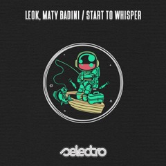 LeoK, Maty Badini / Start To Whisper
