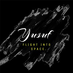 YUSUF - Flight into space