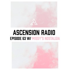 Ascension Radio Episode 63 W/ M1ssy's Nostalgia