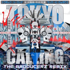 ATARASHII GAKKO! - Tokyo Calling (The Broducerz Remix)