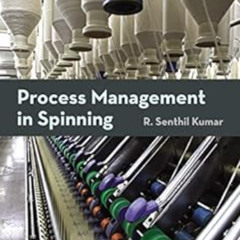 [Free] PDF 📔 Process Management in Spinning by R. Senthil Kumar EPUB KINDLE PDF EBOO