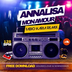 Annalisa - Mon Amour (Fabio Karia Remix) FREE DOWNLOAD