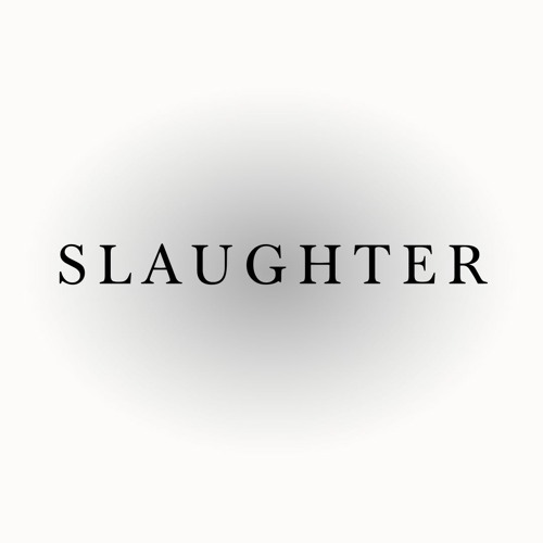 SLAUGHTER