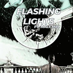 Flashing Lights ft. Maly Mal  [PROD. FROZY x MONEYBAGBEATS]