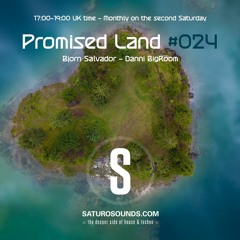 Promised Land 024 - 11/11/2023 - Bjorn Salvador / Danni Bigroom - Saturo Sounds