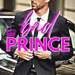 VIEW EPUB 🧡 Bad Prince: An Accidental Pregnancy Romance (Royally Unexpected) by Lili
