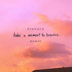 normal the kid - take a moment to breathe (zionoiz remix)