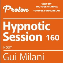 [SET] Gui Milani - Hypnotic Session 160 at Proton Radio (November 2025)