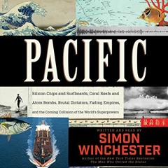 ( 8HtrC ) Pacific: Silicon Chips and Surfboards, Coral Reefs and Atom Bombs, Brutal Dictators, Fadin