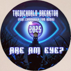 TheDjChorlo Breaktor - Are Am Eye! (Feat. Commander Tom Remix) 2025
