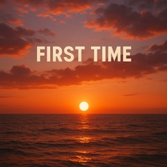 First Time