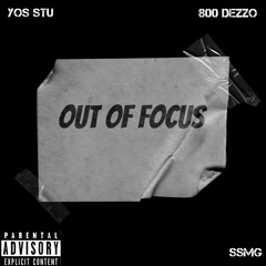 Yos Stu “Out Of Focus”(Ft 800 Dezzo)