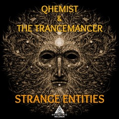 Qhemist & The Trancemancer - Strange entities