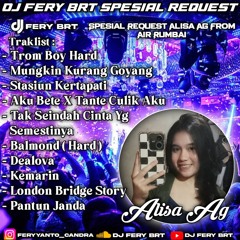 DJ FERY BRT DUGEM MUNGKIN KURANG GOYANG SPESIAL REQUEST ALISA AG FROM AIR RUMBAI