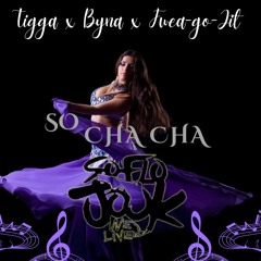 Tigga x Byna x Fwea-Go-Jit - So Cha Cha