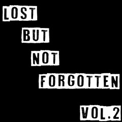 Lost But Not Forgotten Vol 2