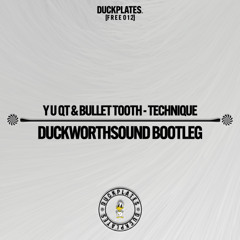 Y U QT & BULLETTOOTH - TECHNIQUE (Duckworthsound Bootleg)