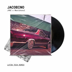 JVNI x Mastiksoul - Jacobino (Latin Tech Remix)
