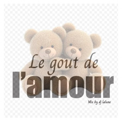 Le gout de l amour  by dj Lalune