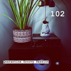 Quarantine Groovy Session 102