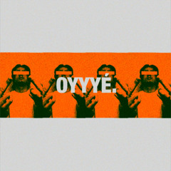 oyyyé. (Prod. MAXIMEWAV & REAKWAV