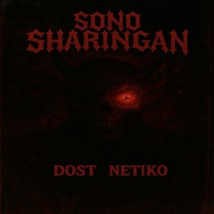 NETIKO x DOST DUBZ - SONO SHARINGAN