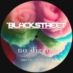 blackstreet, dr. dre - no diggity (sucre. rework)