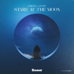 sarosa & LeXxìv - Stare At The Moon
