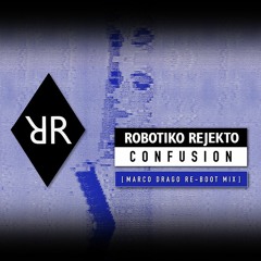 Robotiko Rejekto - Confusion [ Marco Drago Re-Boot Mix ]