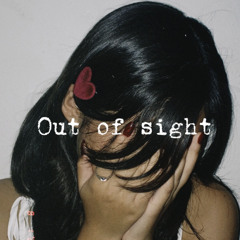 Out of sight