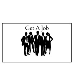 get a job