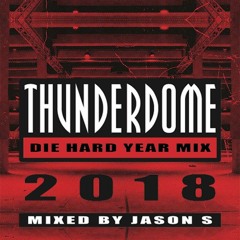 Thunderdome Die Hard Yearmix 2018 - mixed by Jason S