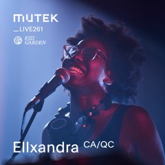 MUTEKLIVE261 - Ellxandra