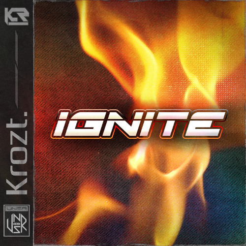 KROZT - Ignite [UNSR-291]