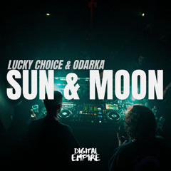 Lucky Choice & Odarka - Sun & Moon  | OUT NOW