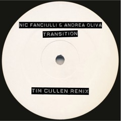 Free download: Nic Fanciulli & Andrea Oliva - Transition (Tim Cullen Remix)