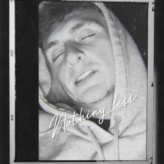 Nothing Less (Prod. SEVAN)